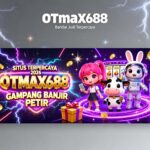 OTmaX688 Taruhan Bola Terbaik Online Terbaik Tahun Ini